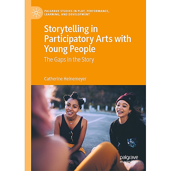 Storytelling in Participatory Arts with Young People, Catherine Heinemeyer