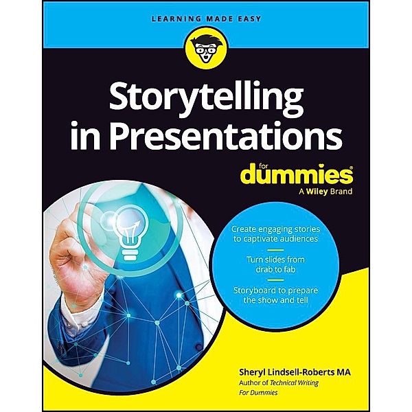 Storytelling in Presentations For Dummies, Sheryl Lindsell-Roberts