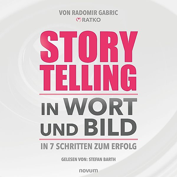 Storytelling in Wort und Bild, Radomir Gabric