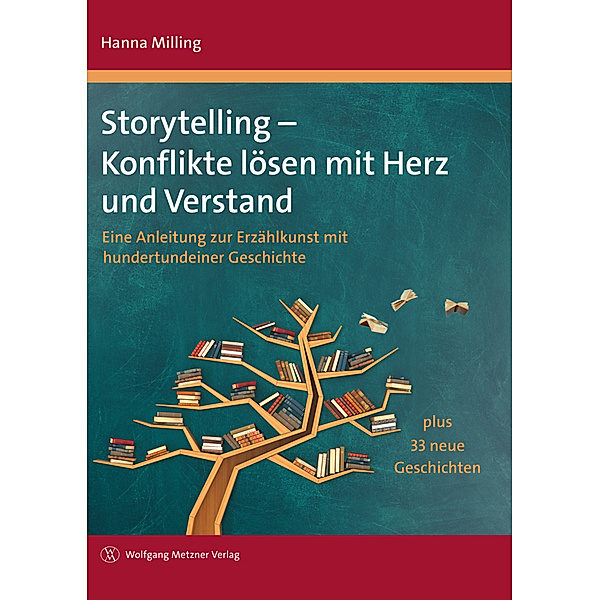 Storytelling - Konflikte lösen mit Herz und Verstand, Hanna Milling