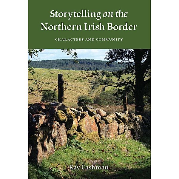 Storytelling on the Northern Irish Border, Ray Cashman