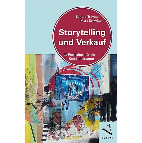 Storytelling und Verkauf, Sandro Trovato, Marc Schwitter