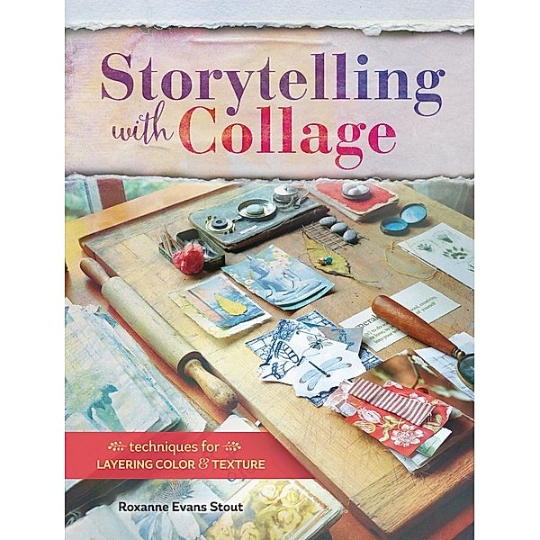 Storytelling with Collage, Roxanne Evans Stout