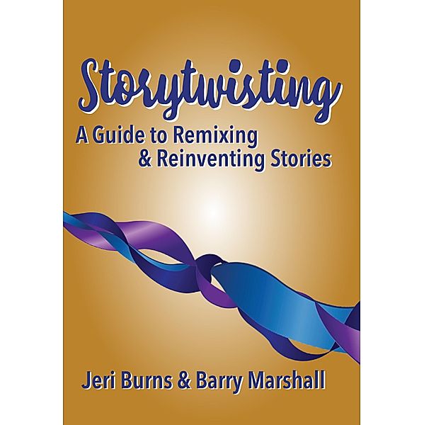 Storytwisting, Jeri Burns & Barry Marshall Jeri Burns & Barry Marshall