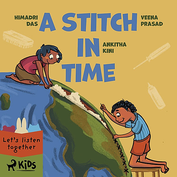 StoryWeaver - A Stitch in Time, Veena Prasad, Ankitha Kini, Himadri Das