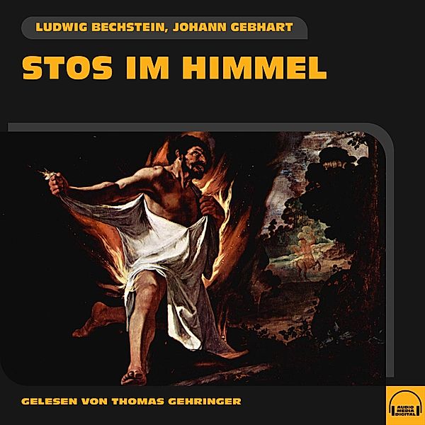 Stoss im Himmel, Ludwig Bechstein, Johann Gebhart