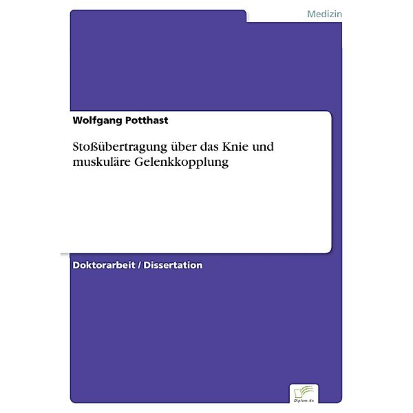 Stoßübertragung über das Knie und muskuläre Gelenkkopplung, Wolfgang Potthast