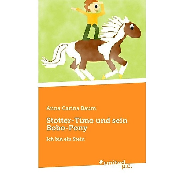 Stotter-Timo und sein Bobo-Pony, Anna C. Baum