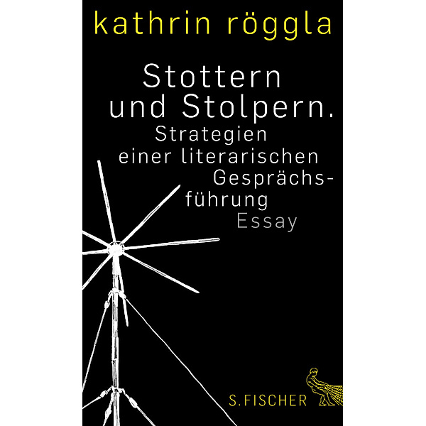 Stottern und Stolpern. Strategien einer literarischen Gesprächsführung, Kathrin Röggla