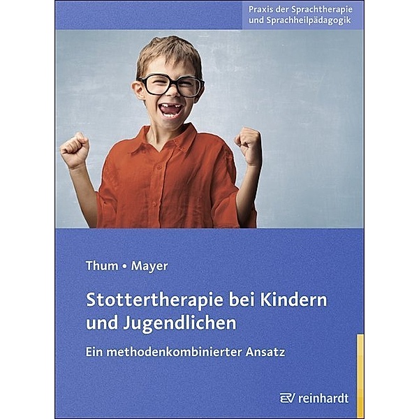 Stottertherapie bei Kindern und Jugendlichen, m. CD-ROM, Georg Thum, Ingeborg Mayer