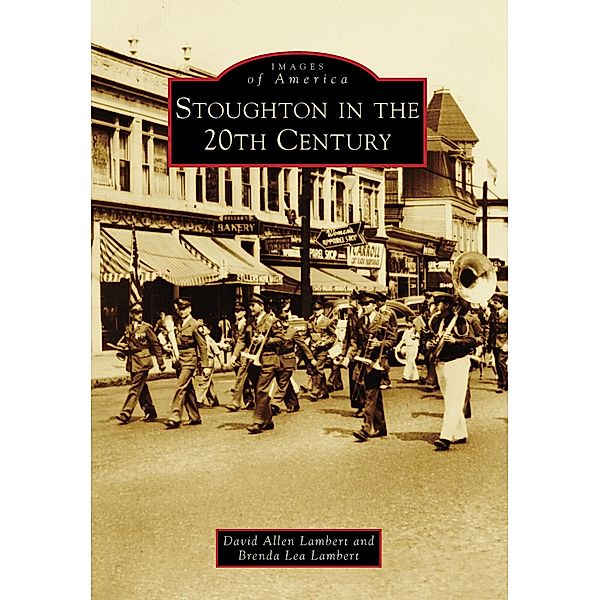 Stoughton in the 20th Century, David Allen Lambert