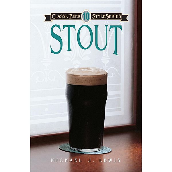 Stout / Classic Beer Style Series Bd.10, Michael Lewis