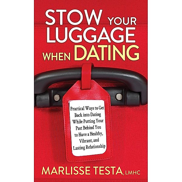 Stow Your Luggage When Dating, Marlisse Testa