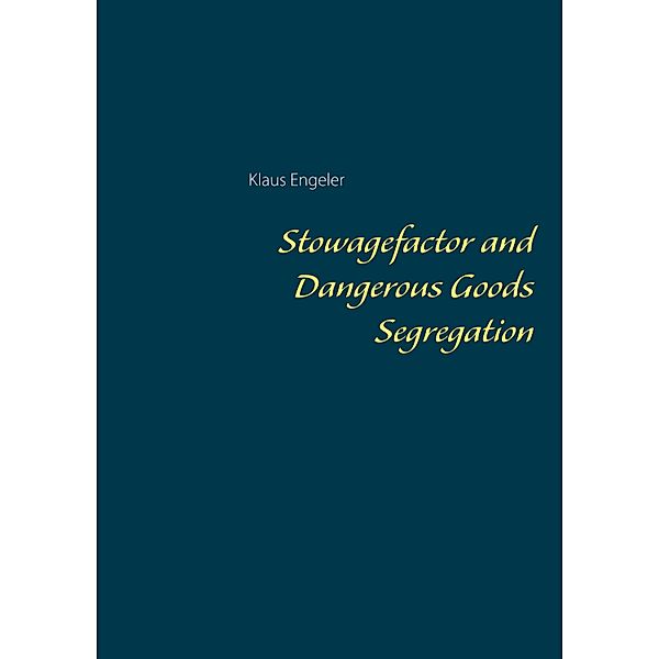 Stowagefactor and Dangerous Goods Segregation, Klaus Engeler