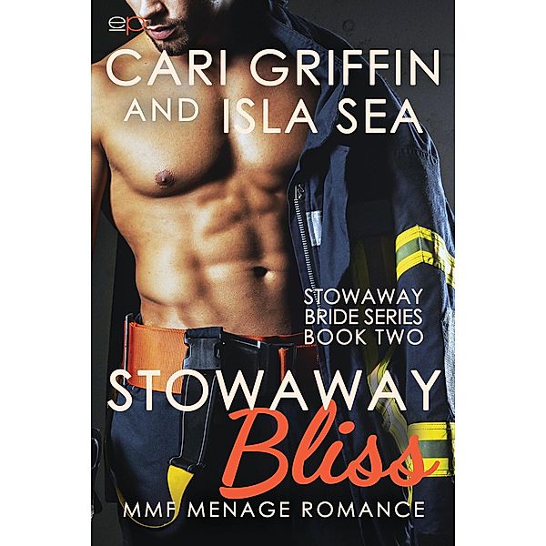 Stowaway Bliss: MMF Menage Romance (The Stowaway Bride Series, #2) / The Stowaway Bride Series, Cari Griffin