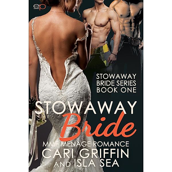 Stowaway Bride: MMF Menage Romance (The Stowaway Bride Series, #1) / The Stowaway Bride Series, Cari Griffin