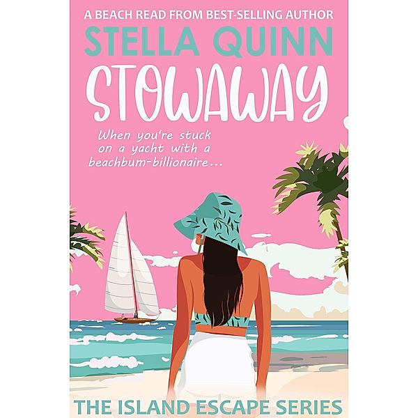 Stowaway (The Island Escape Series, #2) / The Island Escape Series, Stella Quinn