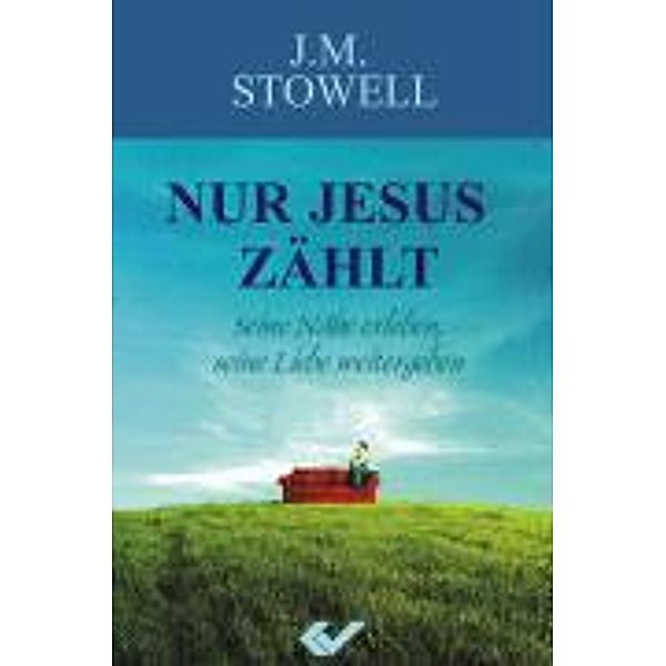 Stowell, J: Nur Jesus zählt, Joseph G. Stowell