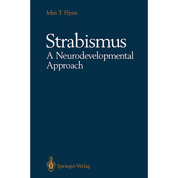 Strabismus A Neurodevelopmental Approach, John T. Flynn