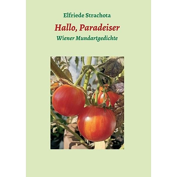 Strachota, E: Hallo, Paradeiser, Elfriede Strachota