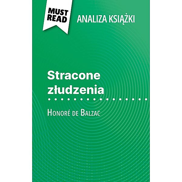 Stracone zludzenia ksiazka Honoré de Balzac (Analiza ksiazki), Magali Vienne