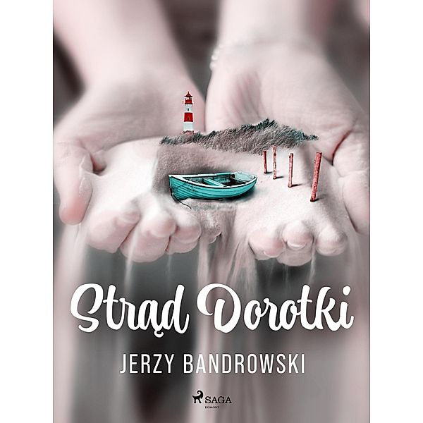 Strad Dorotki, Jerzy Bandrowski