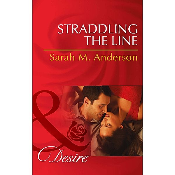 Straddling The Line / The Bolton Brothers Bd.1, Sarah M. Anderson