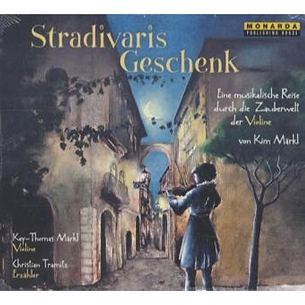Stradivaris Geschenk, 1 Audio-CD, Kim Märkl