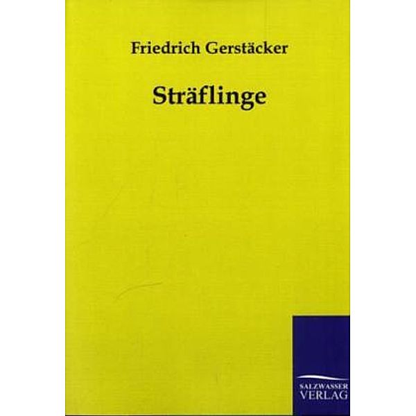 Sträflinge, Friedrich Gerstäcker