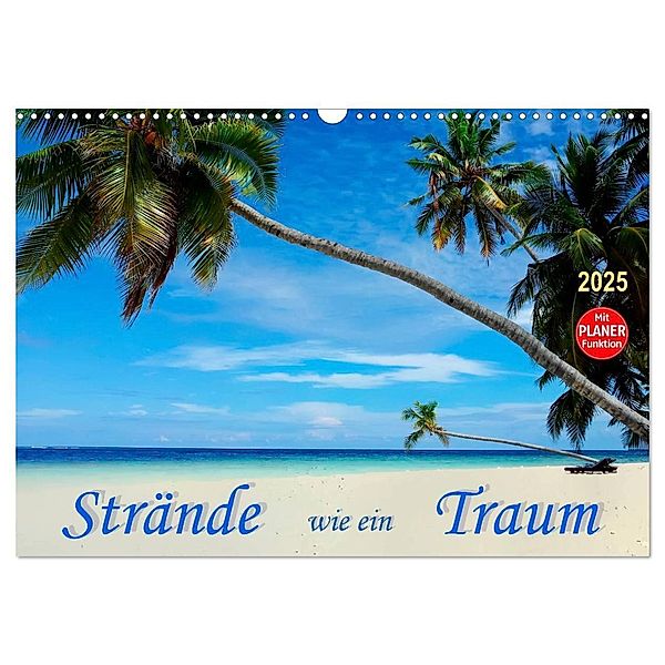 Strände wie ein Traum (Wandkalender 2025 DIN A3 quer), CALVENDO Monatskalender, Calvendo, Peter Roder