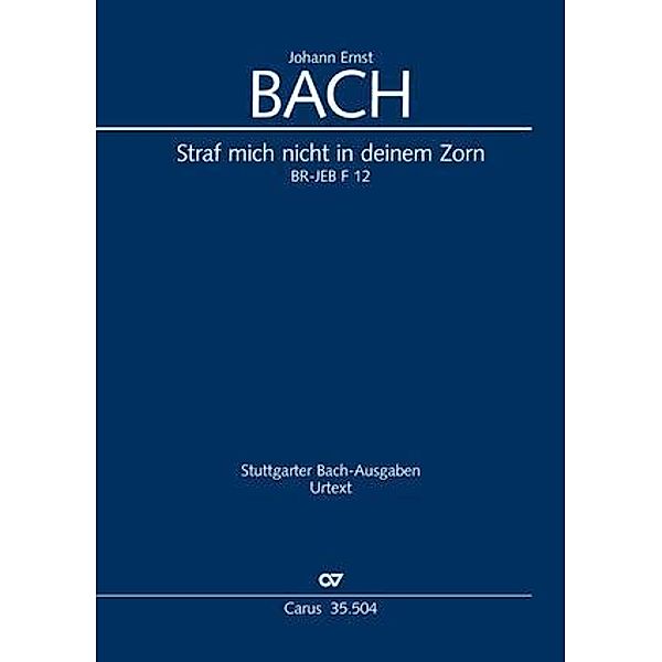 Straf mich nicht mit deinem Zorn (Klavierauszug), Johann Ernst Bach