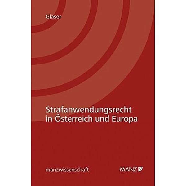 Strafanwendungsrecht in Österreich und Europa, Severin Glaser