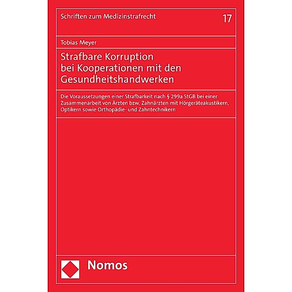 Strafbare Korruption bei Kooperationen mit den Gesundheitshandwerken / Schriften zum Medizinstrafrecht Bd.17, Tobias Meyer