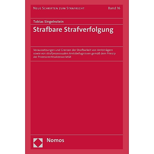 Strafbare Strafverfolgung / Neue Schriften zum Strafrecht Bd.16, Tobias Singelnstein