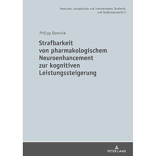 Strafbarkeit von pharmakologischem Neuroenhancement zur kognitiven Leistungssteigerung, Dominik Philipp Dominik