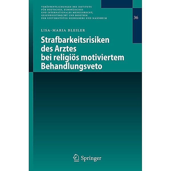 Strafbarkeitsrisiken des Arztes bei religiös motiviertem Behandlungsveto, Lisa-Maria Bleiler