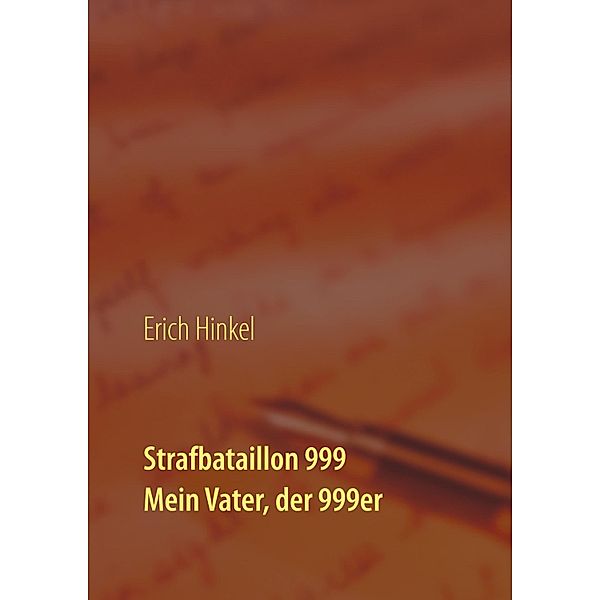 Strafbataillion 999, Erich Hinkel