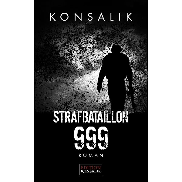 Strafbataillon 999, Heinz G. Konsalik