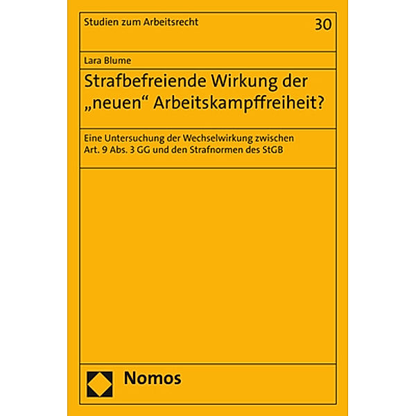 Strafbefreiende Wirkung der neuen Arbeitskampffreiheit?, Lara Blume