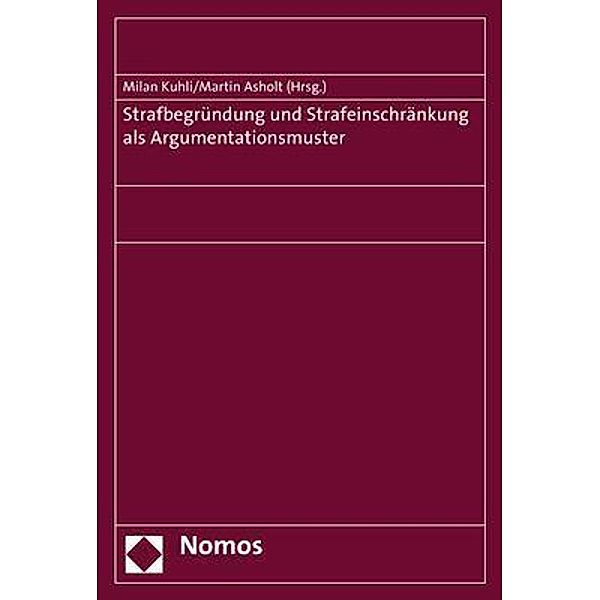 Strafbegründung und Strafeinschränkung als Argumentationsmuster