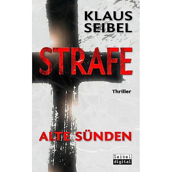 STRAFE - Alte Sünden - Thriller, Klaus Seibel