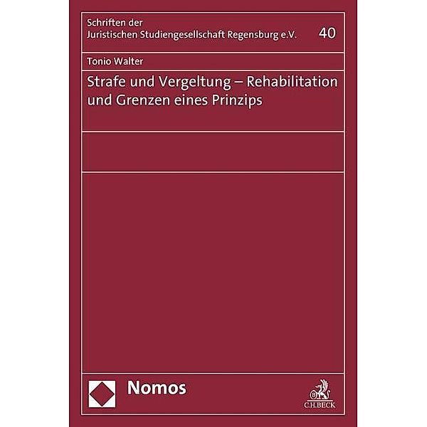 Strafe und Vergeltung - Rehabilitation und Grenzen eines Prinzips, Tonio Walter