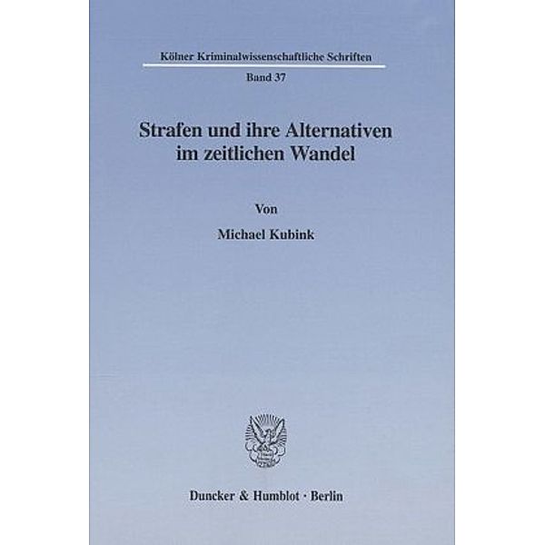 Strafen und ihre Alternativen im zeitlichen Wandel., Michael Kubink