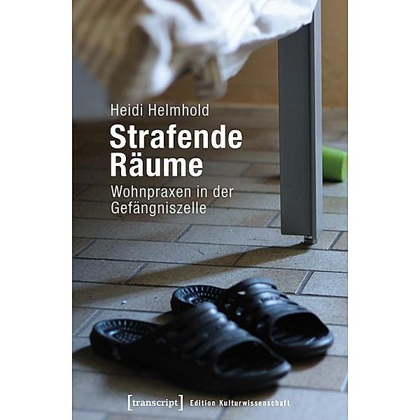 Strafende Räume / Edition Kulturwissenschaft Bd.46, Heidi Helmhold