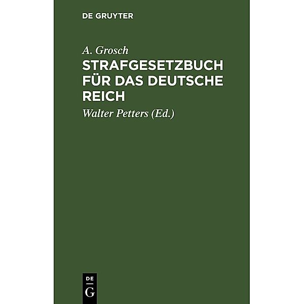 Strafgesetzbuch für das Deutsche Reich, A. Grosch