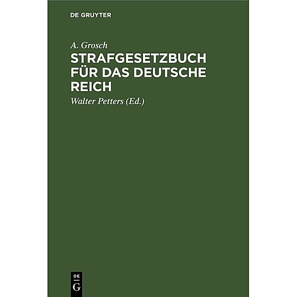 Strafgesetzbuch für das Deutsche Reich, A. Grosch