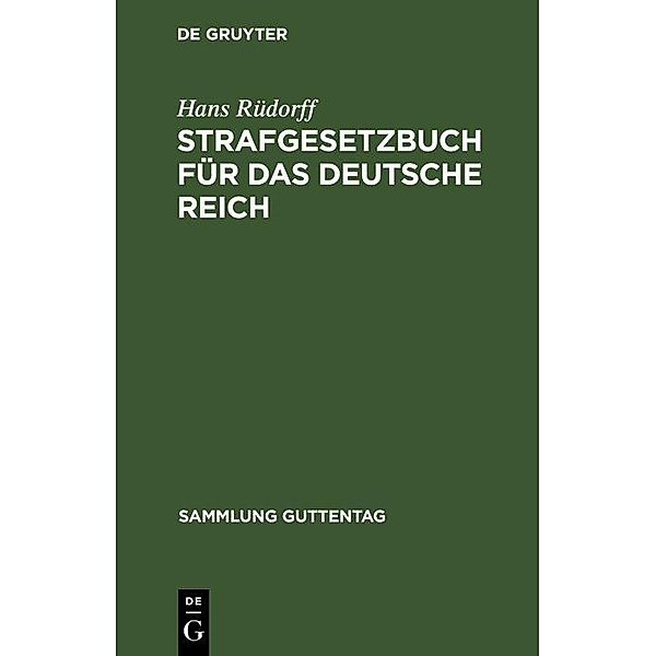 Strafgesetzbuch für das Deutsche Reich / Sammlung Guttentag, Hans Rüdorff