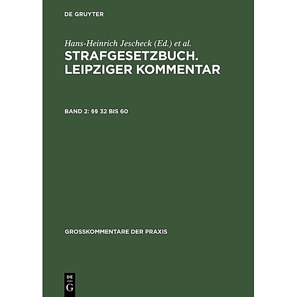 Strafgesetzbuch. Leipziger Kommentar, §§ 32 bis 60, §§ 32 bis 60 Strafgesetzbuch. Leipziger Kommentar