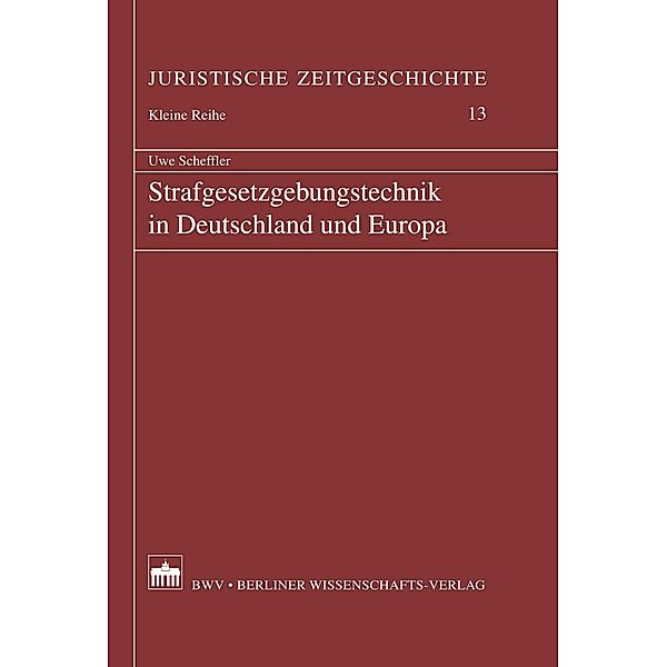 Strafgesetzgebungstechnik in Deutschland und Europa, Uwe Scheffler