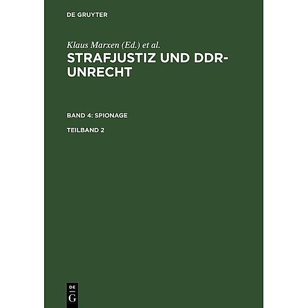 Strafjustiz und DDR-Unrecht. Band 4: Spionage. Teilband 2